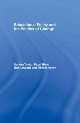 Henry / Lingard / Rizvi | Educational Policy and the Politics of Change | Buch | 978-0-415-11871-2 | sack.de