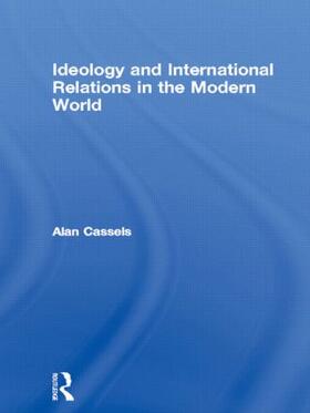 Cassels | Ideology and International Relations in the Modern World | Buch | 978-0-415-11927-6 | sack.de
