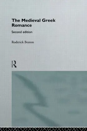 Beaton |  The Medieval Greek Romance | Buch |  Sack Fachmedien