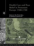 Cunningham / Grell |  Health Care and Poor Relief in Protestant Europe 1500-1700 | Buch |  Sack Fachmedien