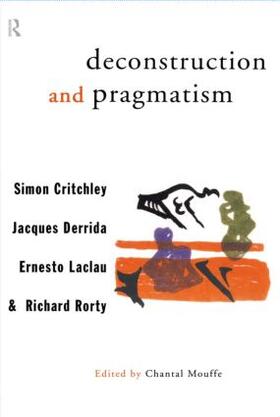 Critchley / Mouffe / Derrida |  Deconstruction and Pragmatism | Buch |  Sack Fachmedien