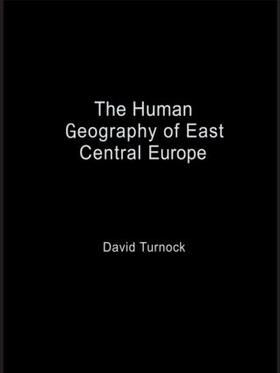 Turnock |  The Human Geography of East Central Europe | Buch |  Sack Fachmedien