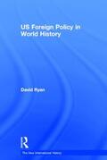 Ryan |  Us Foreign Policy in World History | Buch |  Sack Fachmedien