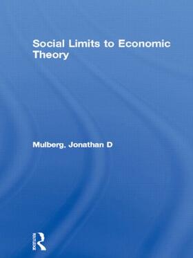Mulberg | Social Limits to Economic Theory | Buch | 978-0-415-12386-0 | sack.de