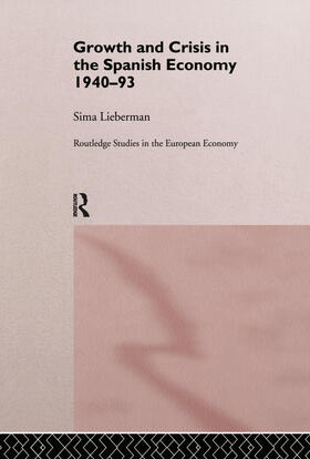 Lieberman | Growth and Crisis in the Spanish Economy: 1940-1993 | Buch | 978-0-415-12428-7 | sack.de