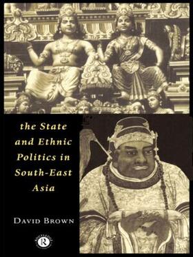 Brown |  The State and Ethnic Politics in SouthEast Asia | Buch |  Sack Fachmedien