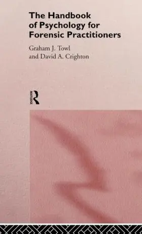 Crighton / Towl |  The Handbook of Psychology for Forensic Practioners | Buch |  Sack Fachmedien