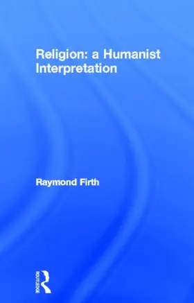 Firth |  Religion: A Humanist Interpretation | Buch |  Sack Fachmedien