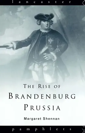 Shennan |  The Rise of Brandenburg-Prussia | Buch |  Sack Fachmedien