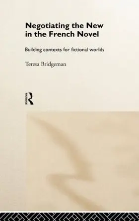 Bridgeman | Negotiating the New in the French Novel | Buch | 978-0-415-13125-4 | www.sack.de