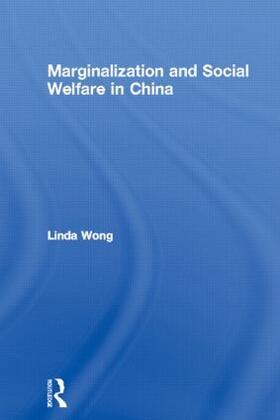 Wong |  Marginalization and Social Welfare in China | Buch |  Sack Fachmedien
