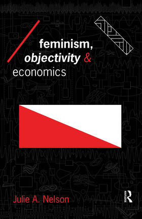 Nelson |  Feminism, Objectivity and Economics | Buch |  Sack Fachmedien