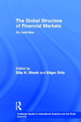 Ghosh / Ghosh*Cnp* / Ortiz | The Global Structure of Financial Markets | Buch | 978-0-415-13549-8 | sack.de