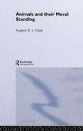 Clark |  Animals and Their Moral Standing | Buch |  Sack Fachmedien