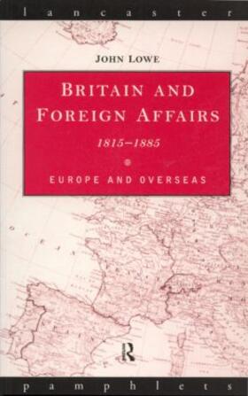 Lowe | Britain and Foreign Affairs 1815-1885 | Buch | 978-0-415-13617-4 | sack.de