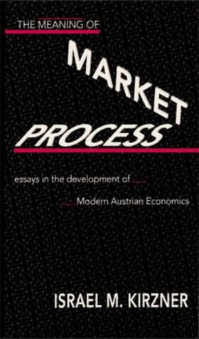 Kirzner | The Meaning of the Market Process | Buch | 978-0-415-13738-6 | sack.de
