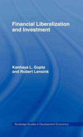 Gupta / Lensink |  Financial Liberalization and Investment | Buch |  Sack Fachmedien