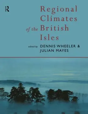 Mayes / Wheeler | Regional Climates of the British Isles | Buch | 978-0-415-13931-1 | www.sack.de