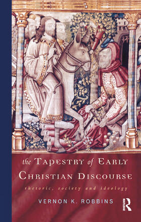Robbins | The Tapestry of Early Christian Discourse | Buch | 978-0-415-13997-7 | sack.de