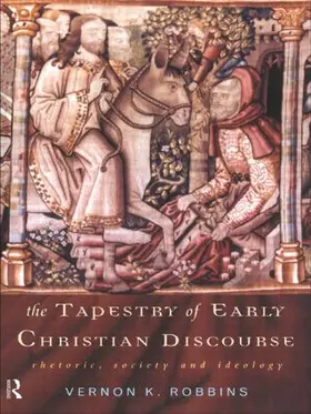 Robbins | The Tapestry of Early Christian Discourse | Buch | 978-0-415-13998-4 | sack.de