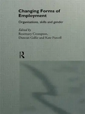Crompton / Gallie / Purcell | Changing Forms of Employment | Buch | 978-0-415-14116-1 | www.sack.de