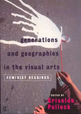 Pollock |  Generations and Geographies in the Visual Arts: Feminist Readings | Buch |  Sack Fachmedien