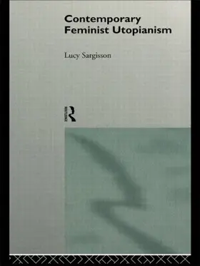 Sargisson |  Contemporary Feminist Utopianism | Buch |  Sack Fachmedien