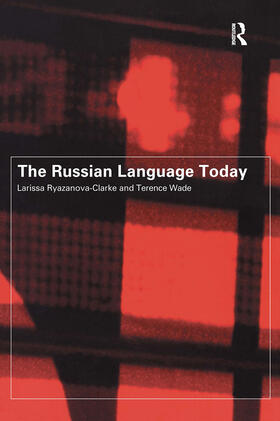 Ryazanova-Clarke / Wade | The Russian Language Today | Buch | 978-0-415-14257-1 | sack.de