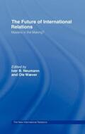 Neumann / Waever |  The Future of International Relations | Buch |  Sack Fachmedien
