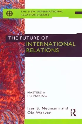 Neumann / Waever |  The Future of International Relations | Buch |  Sack Fachmedien