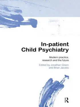 Green / Jacobs | In-patient Child Psychiatry | Buch | 978-0-415-14525-1 | www.sack.de