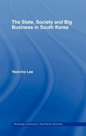Lee |  The State, Society and Big Business in South Korea | Buch |  Sack Fachmedien
