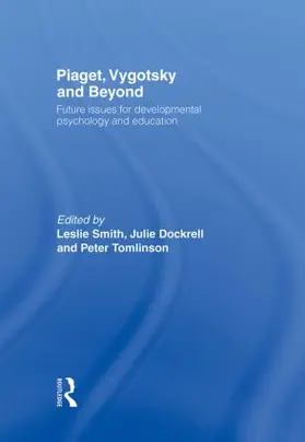 Smith / Dockrell / Tomlinson |  Piaget, Vygotsky & Beyond | Buch |  Sack Fachmedien