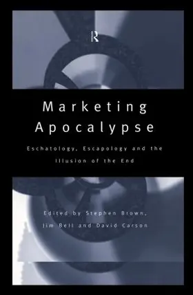 Bell / Brown / Carson |  Marketing Apocalypse | Buch |  Sack Fachmedien