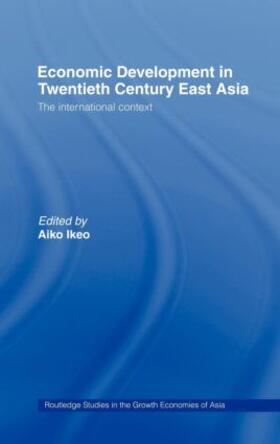 Ikeo | Economic Development in Twentieth-Century East Asia | Buch | 978-0-415-14900-6 | sack.de