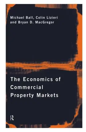 Ball / Lizieri / MacGregor |  The Economics of Commercial Property Markets | Buch |  Sack Fachmedien