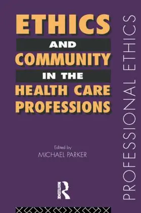 Parker |  Ethics and Community in the Health Care Professions | Buch |  Sack Fachmedien