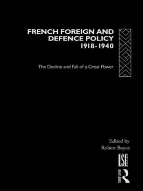 Boyce |  French Foreign and Defence Policy, 1918-1940 | Buch |  Sack Fachmedien