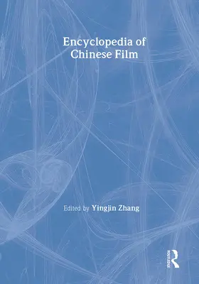 Xiao / Zhang |  Encyclopedia of Chinese Film | Buch |  Sack Fachmedien