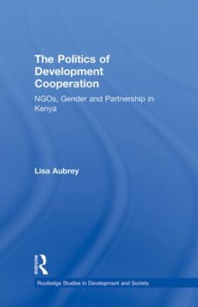Aubrey | The Politics of Development Co-operation | Buch | 978-0-415-15185-6 | sack.de