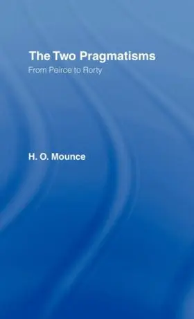Mounce | The Two Pragmatisms | Buch | 978-0-415-15282-2 | www.sack.de