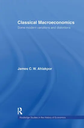 Ahiakpor |  Classical Macroeconomics | Buch |  Sack Fachmedien