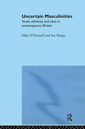 O'Donnell / Sharpe |  Uncertain Masculinities | Buch |  Sack Fachmedien