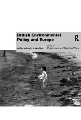Lowe / Ward | British Environmental Policy and Europe | Buch | 978-0-415-15501-4 | sack.de