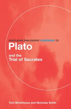 Brickhouse / Smith |  Routledge Philosophy GuideBook to Plato and the Trial of Socrates | Buch |  Sack Fachmedien