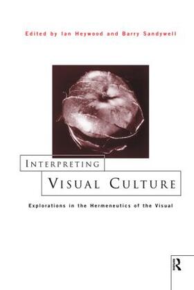 Heywood / Sandywell | Interpreting Visual Culture | Buch | 978-0-415-15709-4 | sack.de