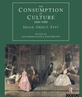 Bermingham / Brewer |  The Consumption of Culture 1600-1800 | Buch |  Sack Fachmedien