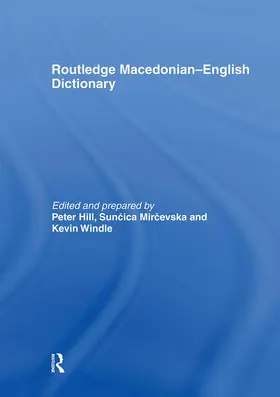 Hill / Mircevska / Windle |  The Routledge Macedonian-English Dictionary | Buch |  Sack Fachmedien