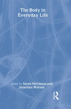 Nettleton / Watson |  The Body in Everyday Life | Buch |  Sack Fachmedien