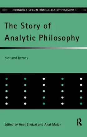 Biletzki / Matar |  The Story of Analytic Philosophy | Buch |  Sack Fachmedien